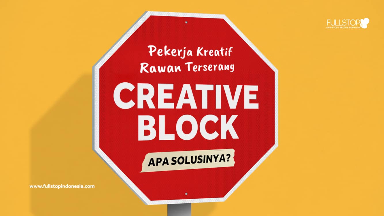 Pekerja Kreatif Rawan Terserang Creativity Block! Apa Solusinya?